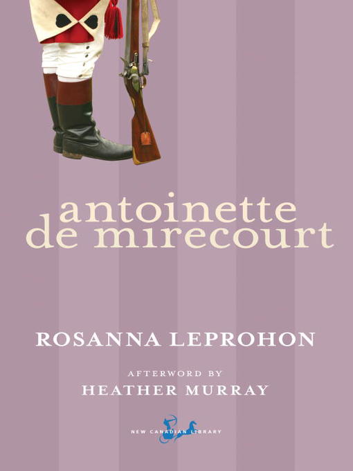 Title details for Antoinette De Mirecourt by Rosanna Leprohon - Available